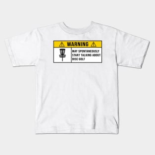 Warning: May Spontaneously Start Talking About Disc Golf - Gift for Disc Golf Lovers Kids T-Shirt